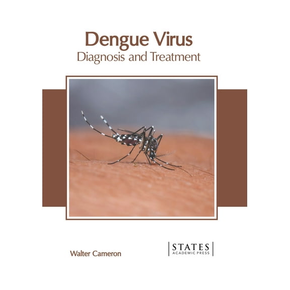 Dengue Virus: Diagnosis and Treatment, (Hardcover)