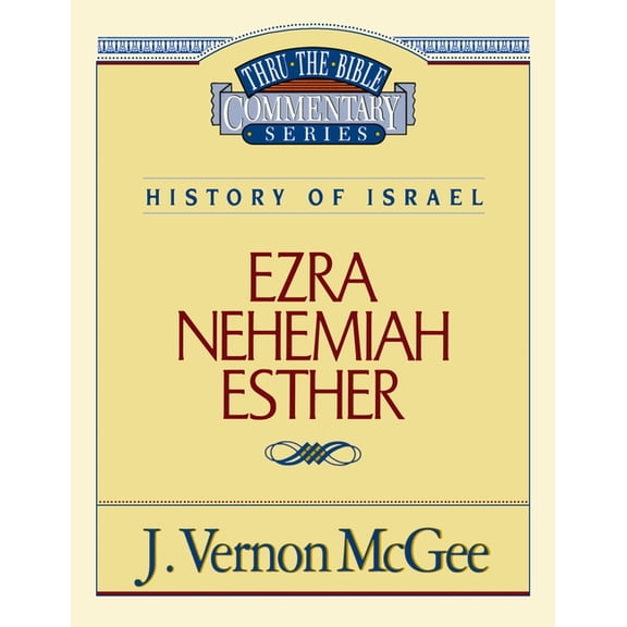 Thru the Bible Thru the Bible Vol. 15: History of Israel (Ezra/Nehemiah/Esther): 15, (Paperback)
