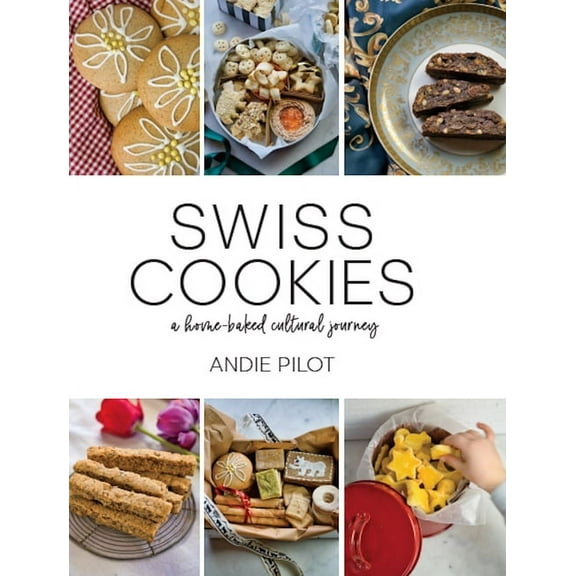 Swiss Cookies: A Home-Baked Cultural Journey, (Hardcover)