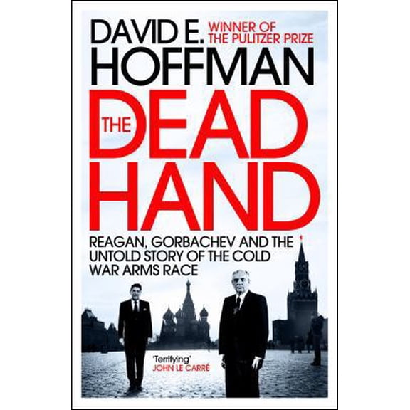 Pre-Owned Dead Hand: Reagan, Gorbachev and the Untold Story of the Cold War Arms Race (Paperback) 1848312997 9781848312999