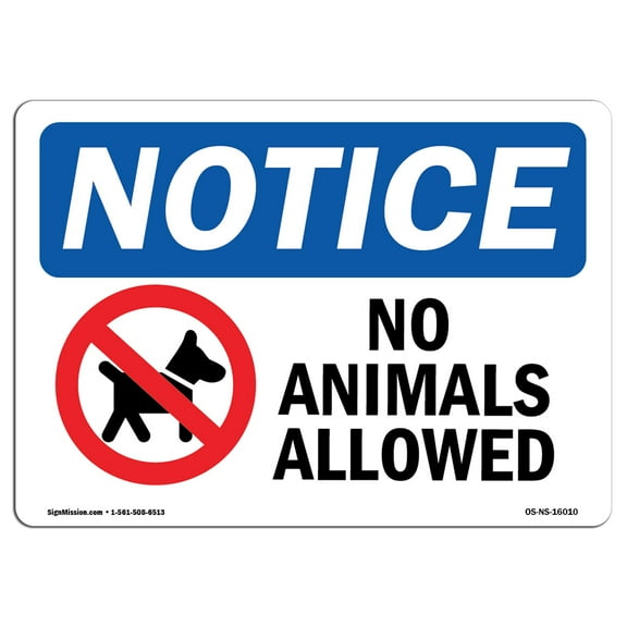 OSHA Notice Sign - NOTICE No Animals Allowed | Decal | Protect Your Business, Construction Site, Warehouse & Shop Area |  Made in the USA