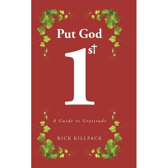 Put God 1st: A Guide to Gratitude, (Hardcover)