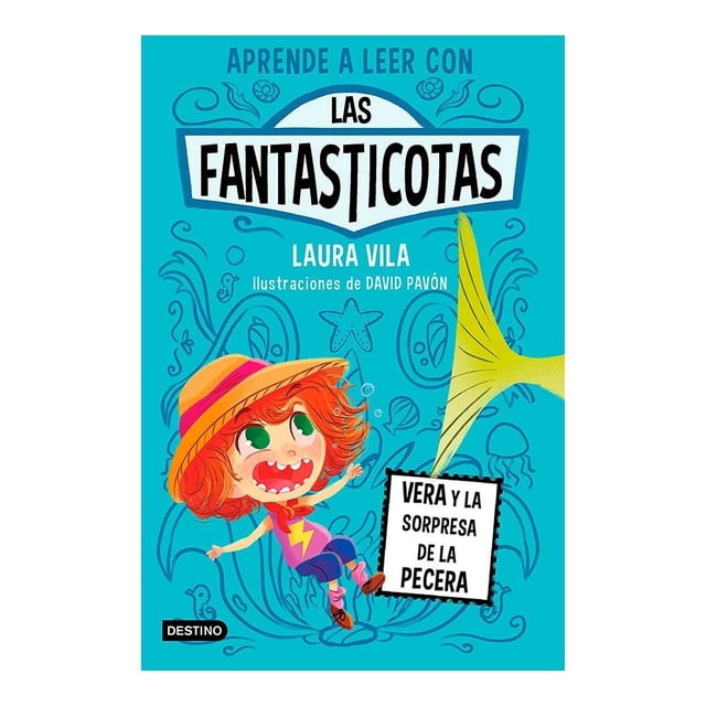 Aprende a leer con las fantasticotas 1. vera y la sorpresa de la pecera Destino Laura Vila