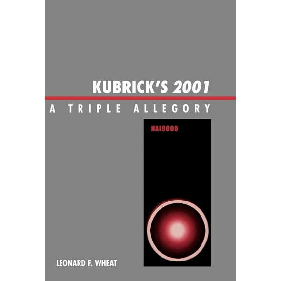 Kubrick's 2001: A Triple Allegory, (Hardcover)