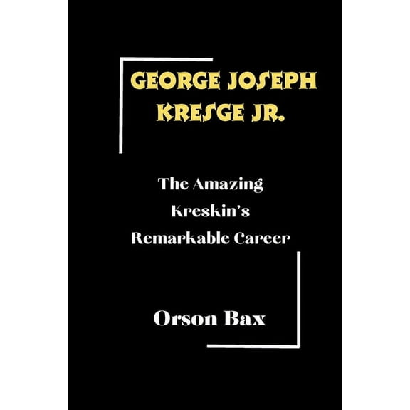George Joseph Kresge Jr., (Paperback)