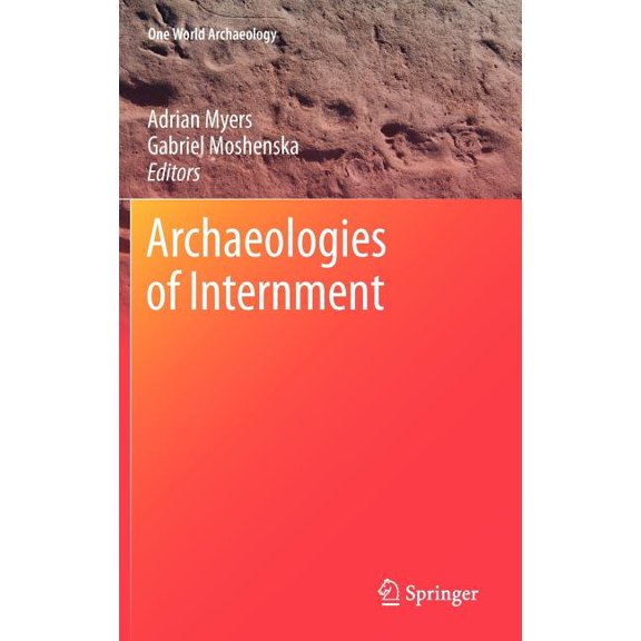 One World Archaeology Archaeologies of Internment, (Hardcover)