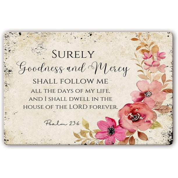 Metal Signs Psalm 23 6 Bible Quotes Wall Art Surely Goodness and Mercy Poster Modern Art Decor for Bedroom Painting Artwork Prints Pictures for Office (12x16 in)