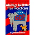 thumbnail image 1 of Pre-Owned Why Dogs Are Better Than Republicans (Paperback) 0060927720 9780060927721, 1 of 1