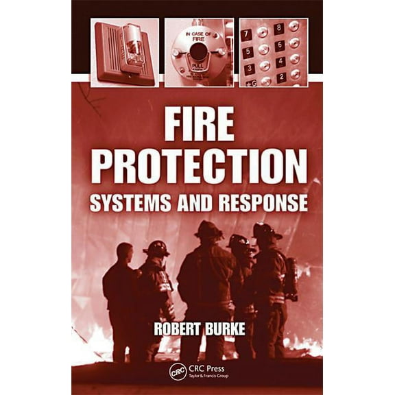 Fire Protection: Systems and Response, (Hardcover)