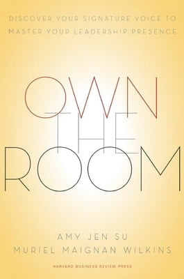 Pre-Owned Own the Room: Discover Your Signature Voice to Master Your Leadership Presence (Hardcover) 1422183939 9781422183939