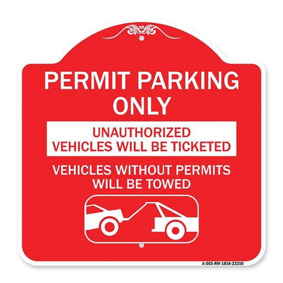 SignMission A-DES-RW-1818-23310 18 x 18 in. Designer Series Sign - Permit Parking Only Unauthorized Vehicles Will Be Ticketed Vehicles without Permits Will Be Towed with Graphic, Red & White