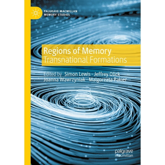 Palgrave MacMillan Memory Studies Regions of Memory: Transnational Formations, (Paperback)