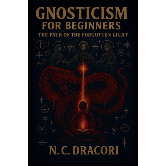 Gnosticism for Beginners: The Path of the Forgotten Light, (Paperback)