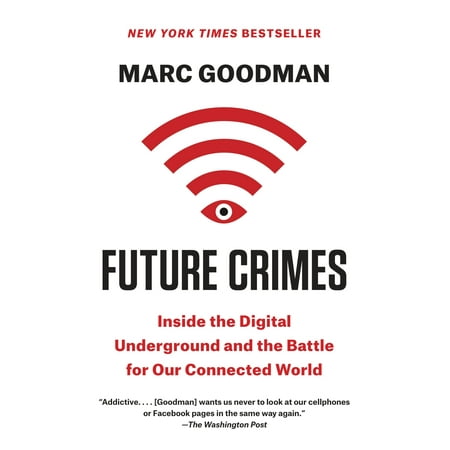 Future Crimes : Inside the Digital Underground and the Battle for Our Connected (The Best Of Digital Underground)