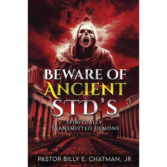 Beware of Ancient STD's: Spiritually Transmitted Demons, (Paperback)