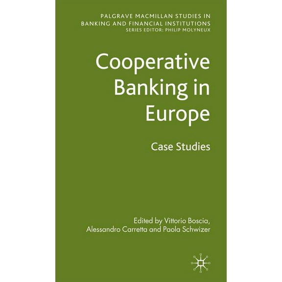 Palgrave MacMillan Studies in Banking an Cooperative Banking in Europe: Case Studies, (Hardcover)