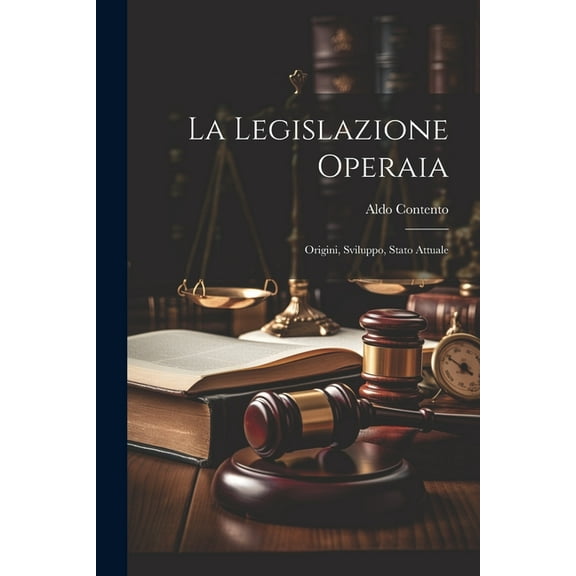 La Legislazione Operaia (Paperback)