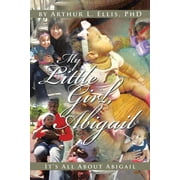 My Little Girl, Abigail : It's All About Abigail (Paperback)