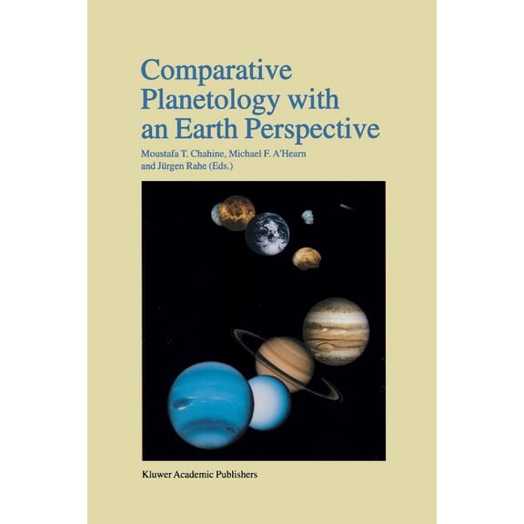 Comparative Planetology with an Earth Perspective: Proceedings of the First International Conference Held in Pasadena, C, (Paperback)