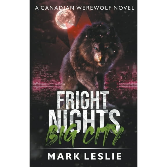 Canadian Werewolf Fright Nights, Big City, Book 3, (Paperback)