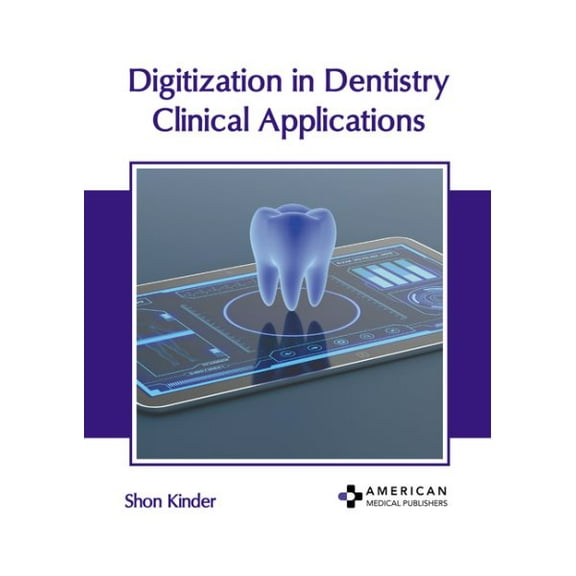 Digitization in Dentistry: Clinical Applications, (Hardcover)