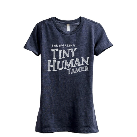 The Amazing Tiny Human Tamer Women's Fashion Relaxed T-Shirt Tee Heather Navy Medium
