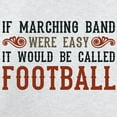 thumbnail image 3 of CafePress - If Marching Band Were Easy Long Sleeve T Shirt - Unisex Cotton Long Sleeve T-Shirt, 3 of 4