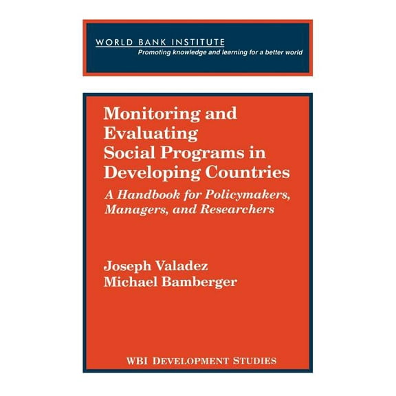 WBI Development Studies Monitoring and Evaluating Social Programs in Developing Countries, (Paperback)