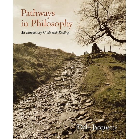 Pathways in Philosophy: An Introductory Guide with Readings, (Paperback)