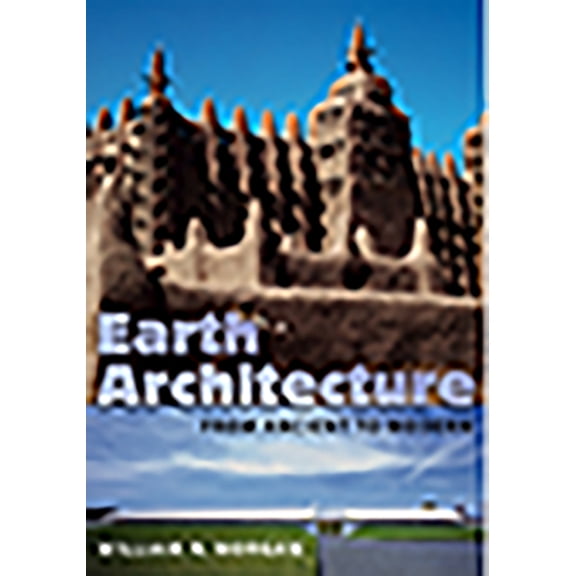 Earth Architecture: From Ancient to Modern, (Hardcover)