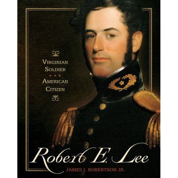 Pre-Owned Robert E. Lee: Virginian Soldier, American Citizen (Hardcover) 0689857314 9780689857317
