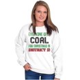 thumbnail image 3 of Xmas District 12 Everyone Gets Coal Sweatshirt for Men or Women Brisco Brands S, 3 of 6