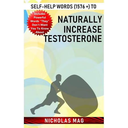 Self-help Words (1576 +) to Naturally Increase Testosterone - (Best Way To Increase Testosterone Naturally)