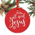 thumbnail image 2 of Religious Round Metal Christmas Ornament, Y'all Need Jesus, Includes Ribbon and Gift Bag, 2 of 2