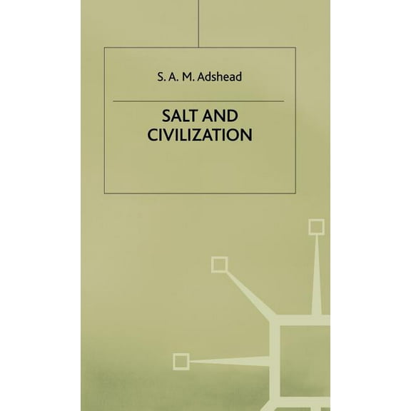 Salt and Civilization, (Hardcover)
