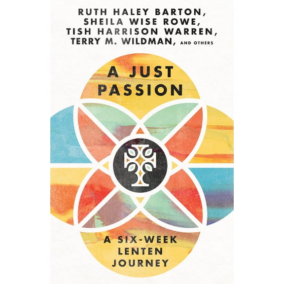 A Just Passion: A Six-Week Lenten Journey, (Paperback)