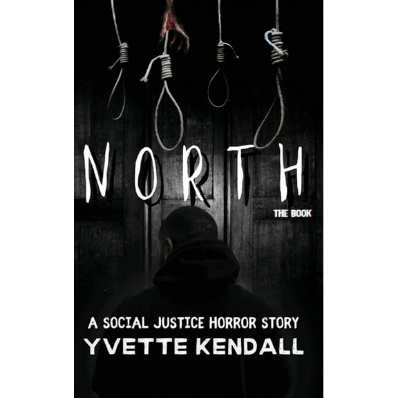 North: A Social Justice Horror Story, (Hardcover)