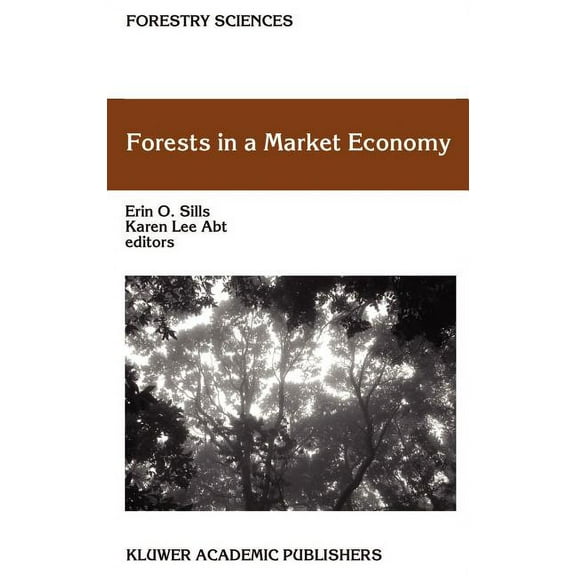 Forestry Sciences Forests in a Market Economy, Book 72, (Hardcover)
