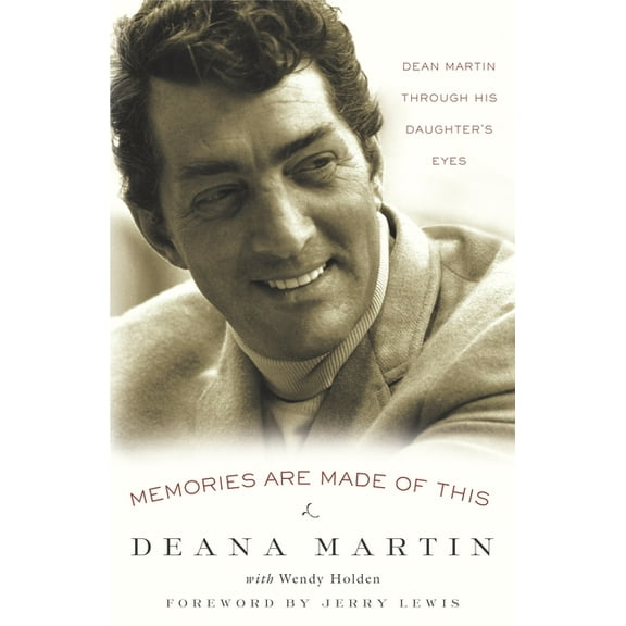 Memories Are Made of This : Dean Martin Through His Daughter's Eyes (Paperback)