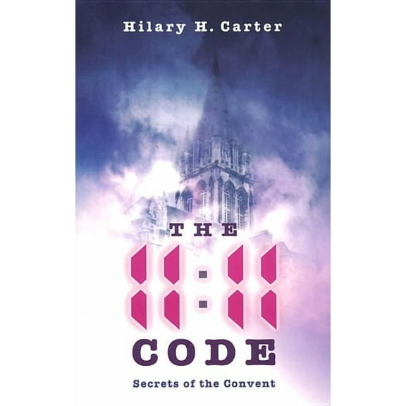 The 11.11 Code : Secrets of the Convent (Paperback)