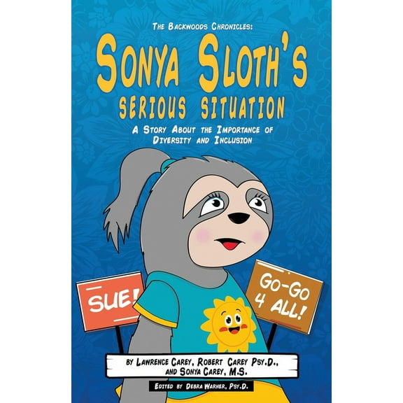 The Backwoods Chronicles: Sonya Sloth's Serious Situation, (Paperback)