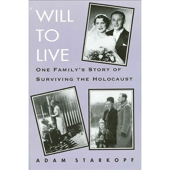 Will to Live: One Family's Story of Surviving the Holocaust (Paperback)