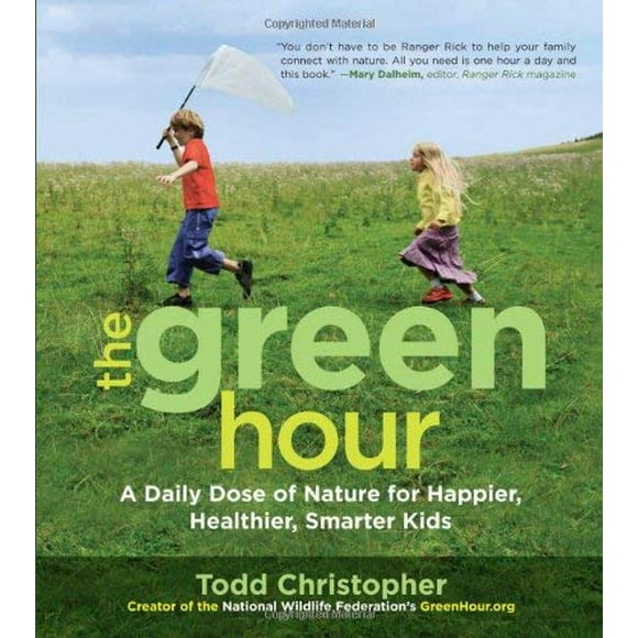 Pre-Owned The Green Hour : A Daily Dose of Nature for Happier, Healthier, Smarter Kids 9781590307564