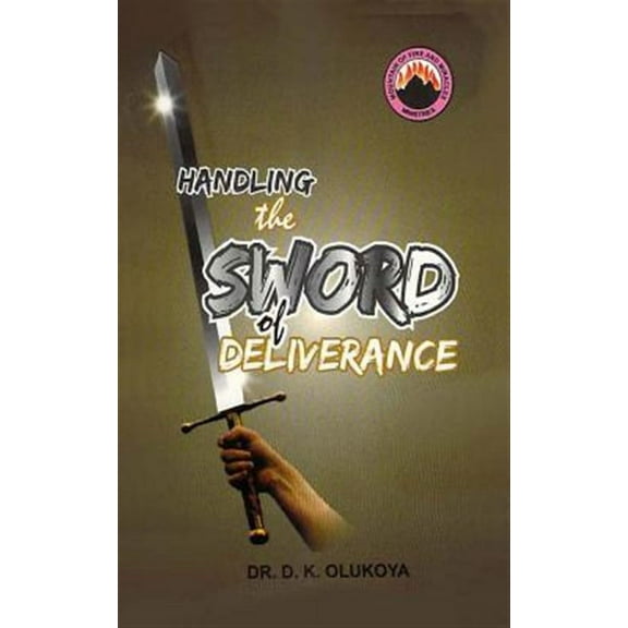 Handling the Sword of Deliverance (Paperback) by D K Olukoya