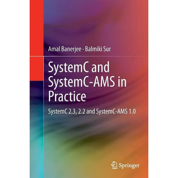 Systemc and Systemc-Ams in Practice: Systemc 2.3, 2.2 and Systemc-Ams 1.0, (Paperback)
