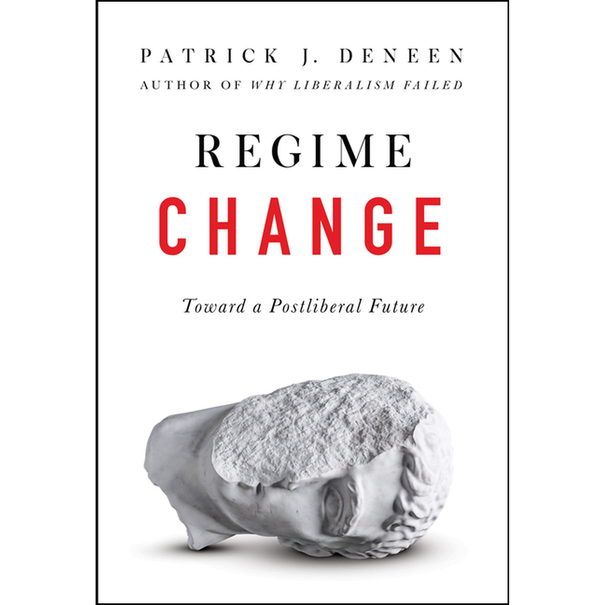 Regime Change: Toward a Postliberal Future (Hardcover)