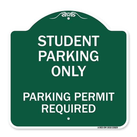 SignMission A-DES-GW-1818-22829 18 x 18 in. Designer Series Sign - Student Parking Only Parking Permit Required, Green & White