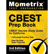 CBEST Prep Book: CBEST Secrets Study Guide for California, Full-Length Practice Test, Step-by-Step Video Tutorials: [3rd Edition]