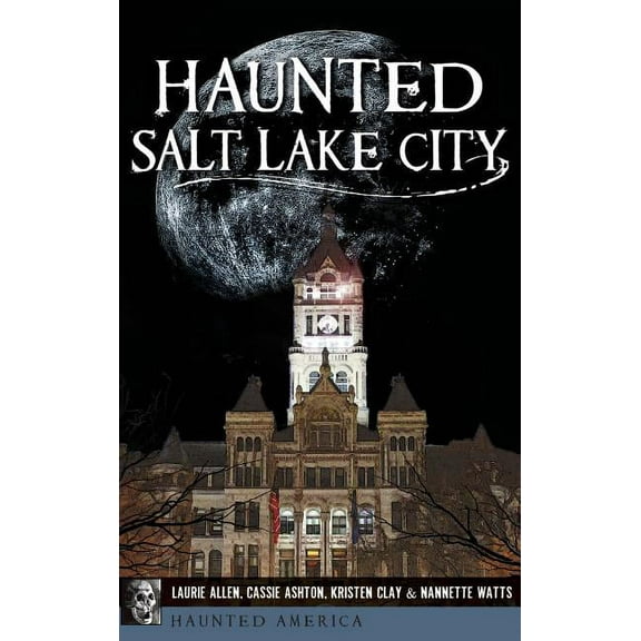 Haunted Salt Lake City, (Hardcover)