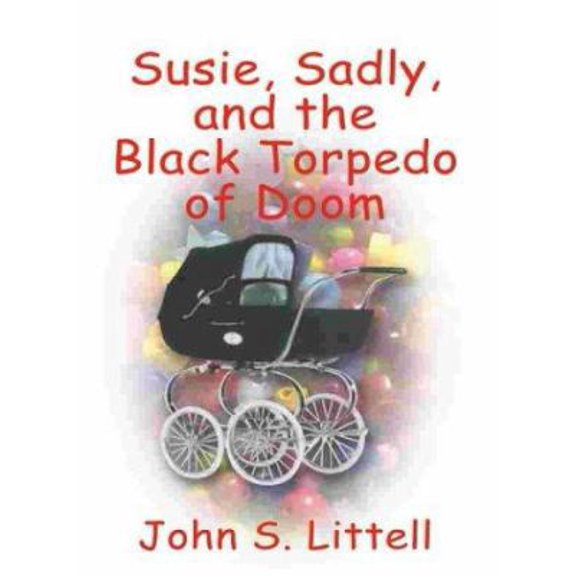 Pre-Owned Susie, Sadly, and the Black Torpedo of Doom (Hardcover) 0786248475 9780786248476